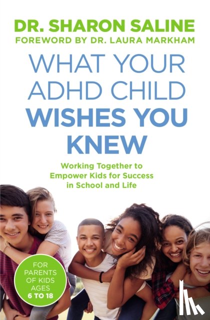 Saline, Dr Sharon - What Your ADHD Child Wishes You Knew