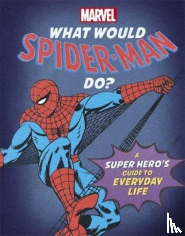 Rae, Nate - What Would Spider-Man Do?