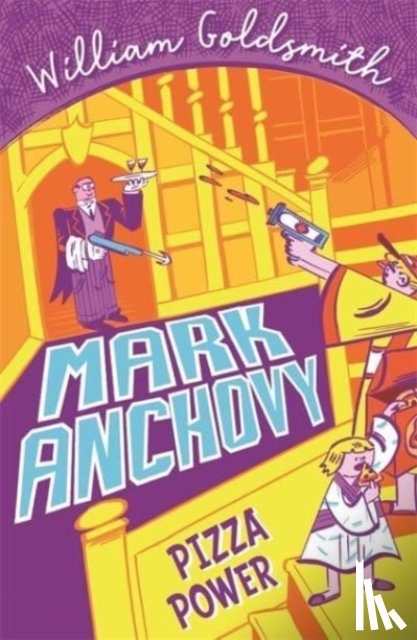 Goldsmith, William - Mark Anchovy: Pizza Power (Mark Anchovy 3)