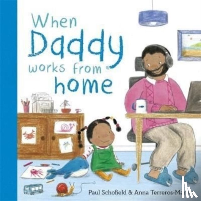 Schofield, Paul - When Daddy Works From Home