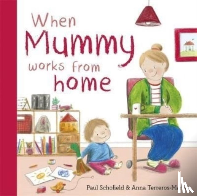 Schofield, Paul - When Mummy Works From Home