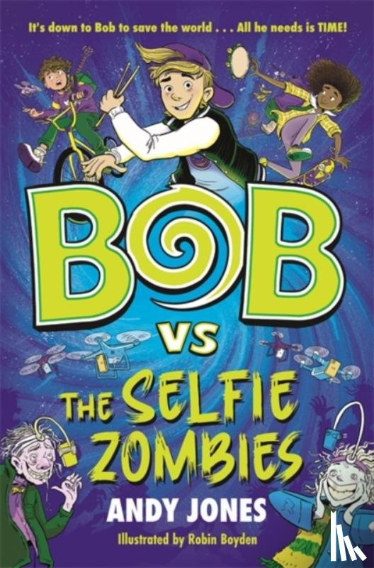 Jones, Andy - Bob vs the Selfie Zombies