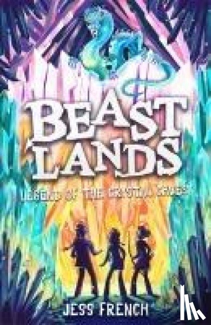 French, Jess - Beastlands: Legend of the Crystal Caves