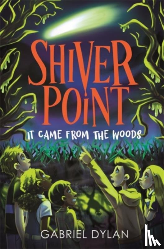 Dylan, Gabriel - Shiver Point: It Came from the Woods