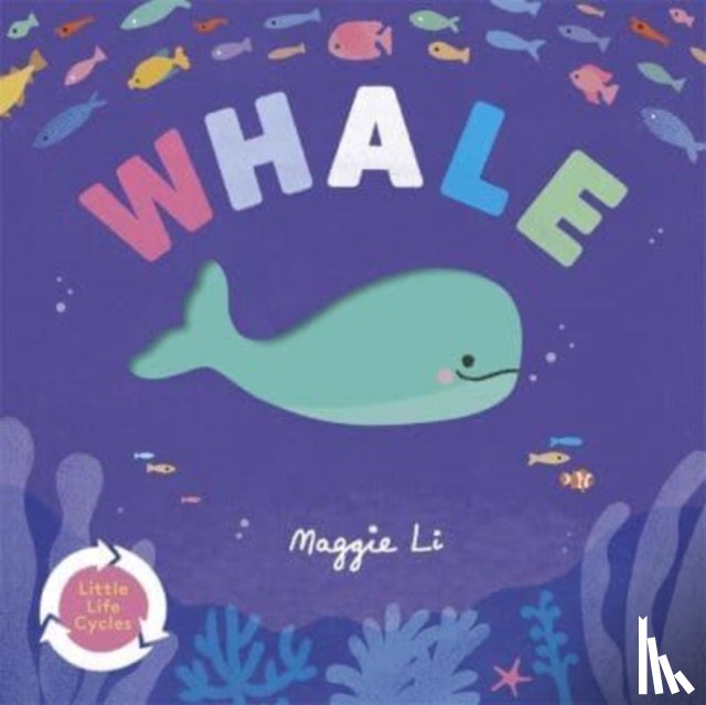 Li, Maggie - Little Life Cycles: Whale