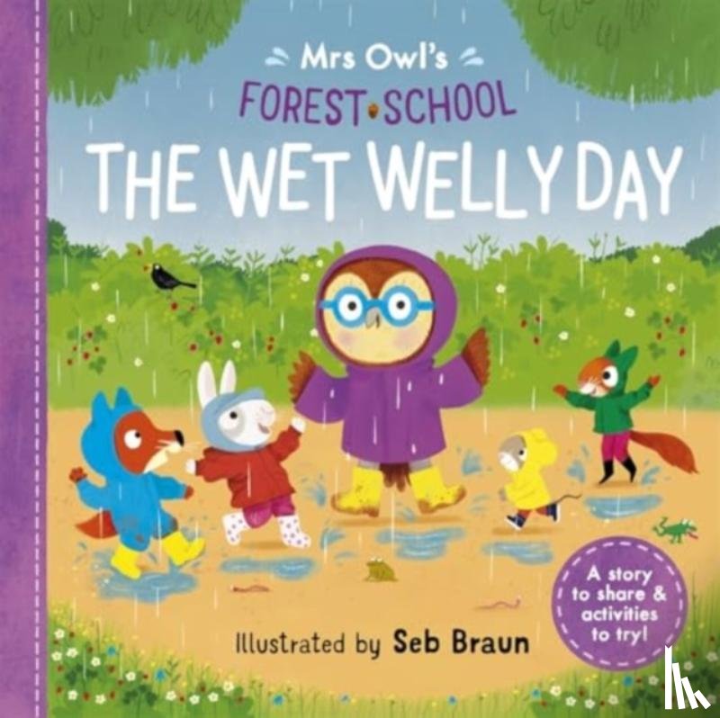 Symons, Ruth - Mrs Owl’s Forest School: The Wet Welly Day