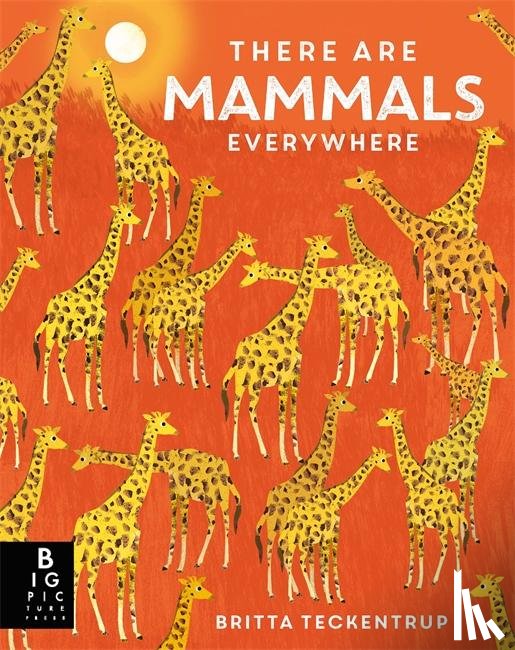 Bedoyere, Camilla De La - There are Mammals Everywhere