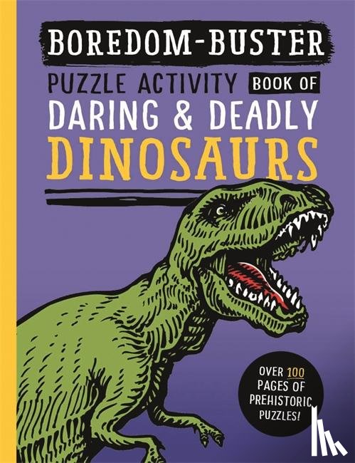Antram, David - Boredom Buster: Puzzle Activity Book of Daring & Deadly Dinosaurs