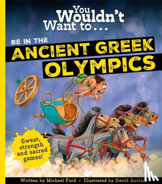 Ford, Michael - You Wouldn't Want To Be In The Ancient Greek Olympics!