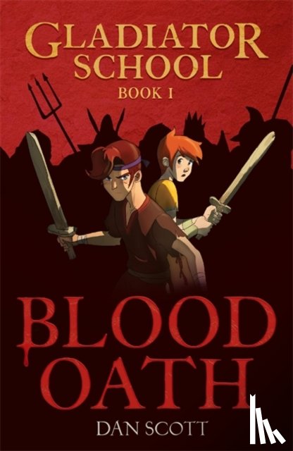 Scott, Dan - Gladiator School 1: Blood Oath