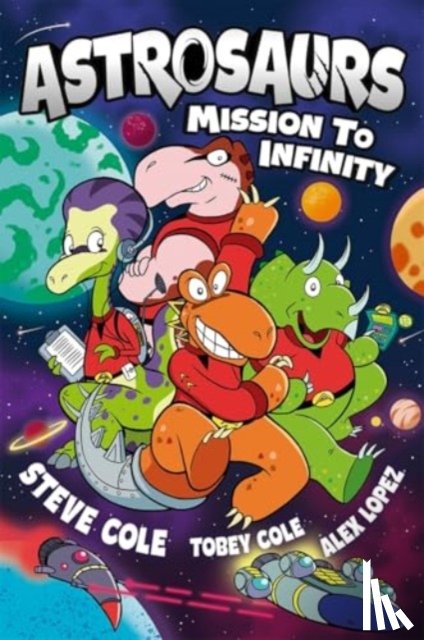 Cole, Steve, Cole, Tobey - Astrosaurs: Mission to Infinity