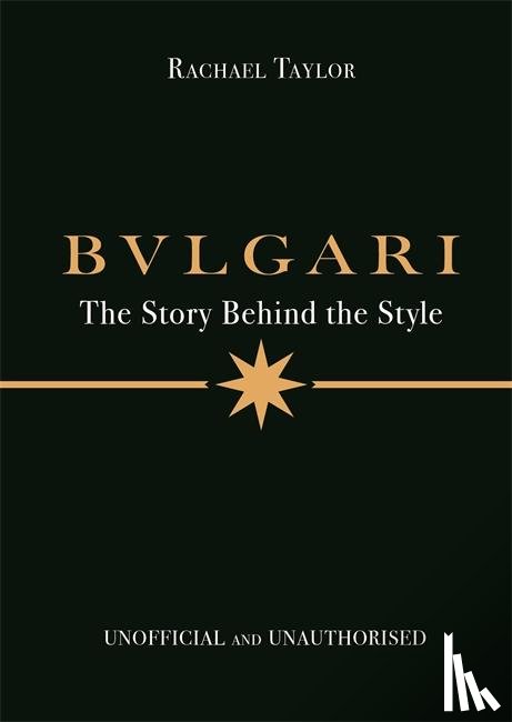 Taylor, Rachael - Bulgari: The Story Behind the Style
