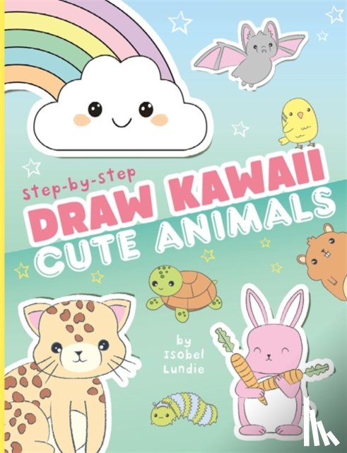 Lundie, Isobel - Draw Kawaii: Cute Animals