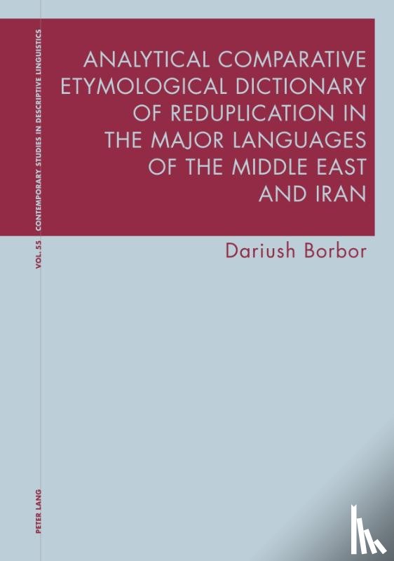 Borbor, Dariush - Analytical Comparative Etymological Dictionary of Reduplication in the Major Languages of the Middle East and Iran