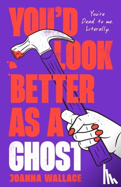 Wallace, Joanna - You’d Look Better as a Ghost