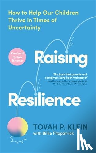 Klein, Tovah P., Fitzpatrick, Billie - Raising Resilience