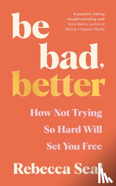 Seal, Rebecca - Be Bad, Better