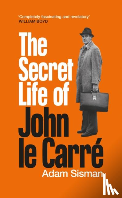 Sisman, Adam - The Secret Life of John le Carre