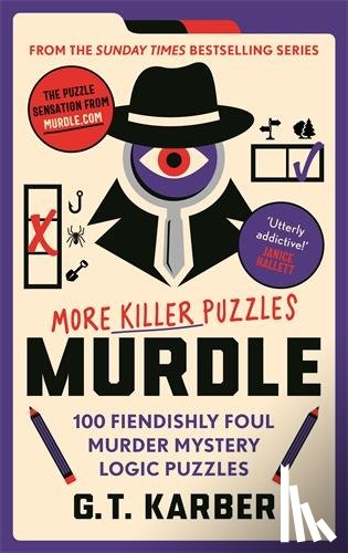 Karber, G. T. - Murdle: More Killer Puzzles: THE SUNDAY TIMES BESTSELLING SERIES