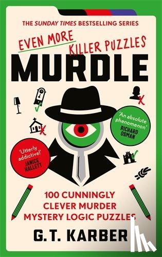 Karber, G. T. - Murdle: Even More Killer Puzzles: THE SUNDAY TIMES BESTSELLING SERIES