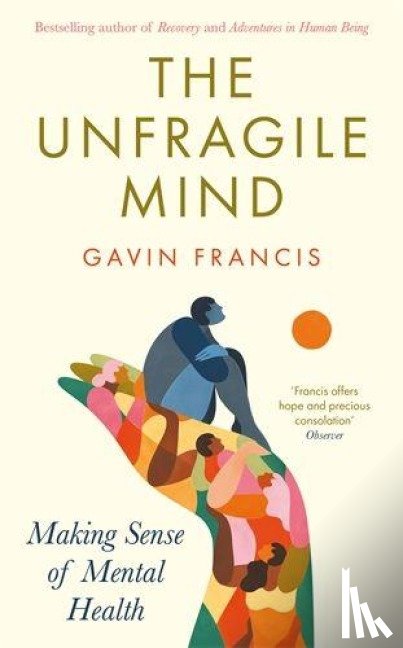 Francis, Gavin - The Unfragile Mind