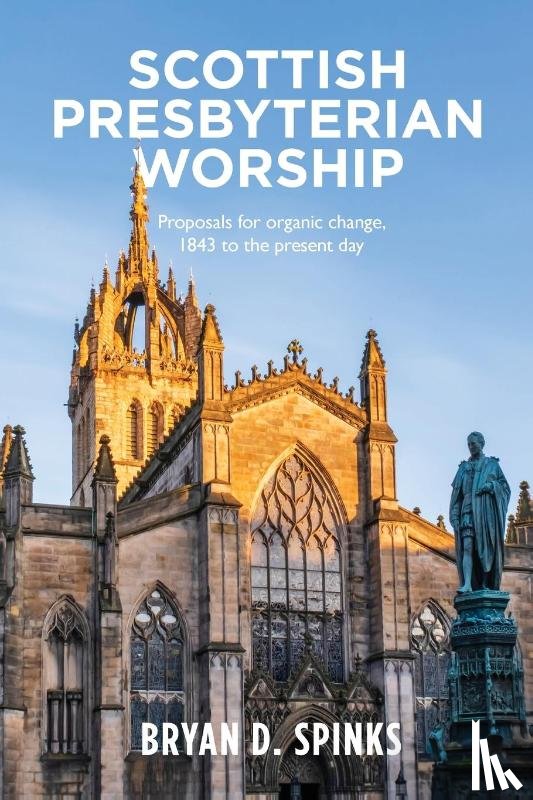 Spinks, Bryan D. - Scottish Presbyterian Worship