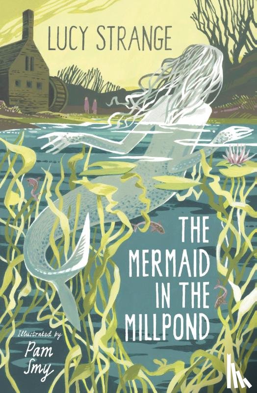 Strange, Lucy - The Mermaid in the Millpond