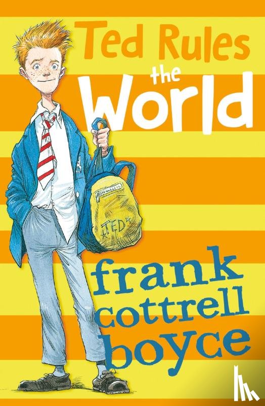 Cottrell Boyce, Frank - Ted Rules the World