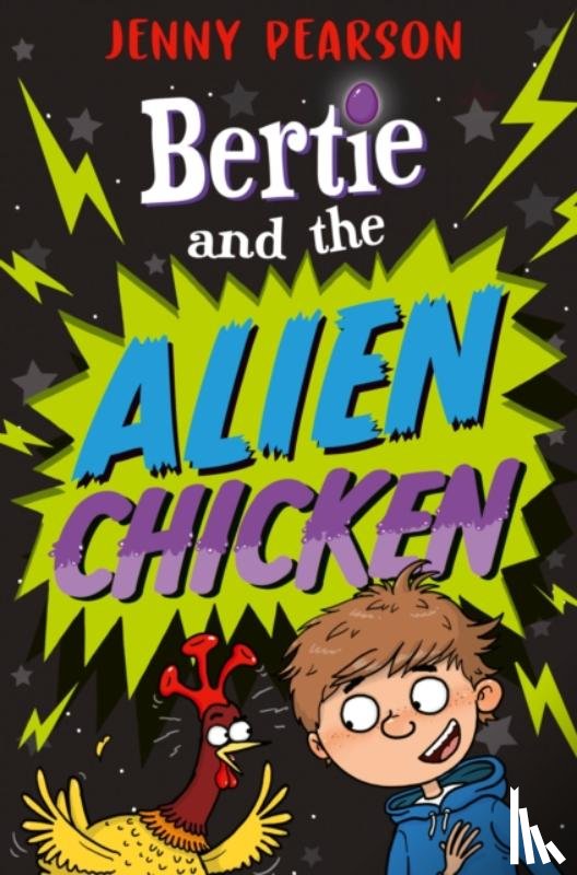 Pearson, Jenny - Bertie and the Alien Chicken
