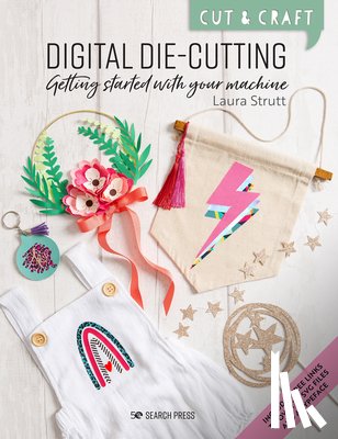 Strutt, Laura - Cut & Craft: Digital Die-Cutting