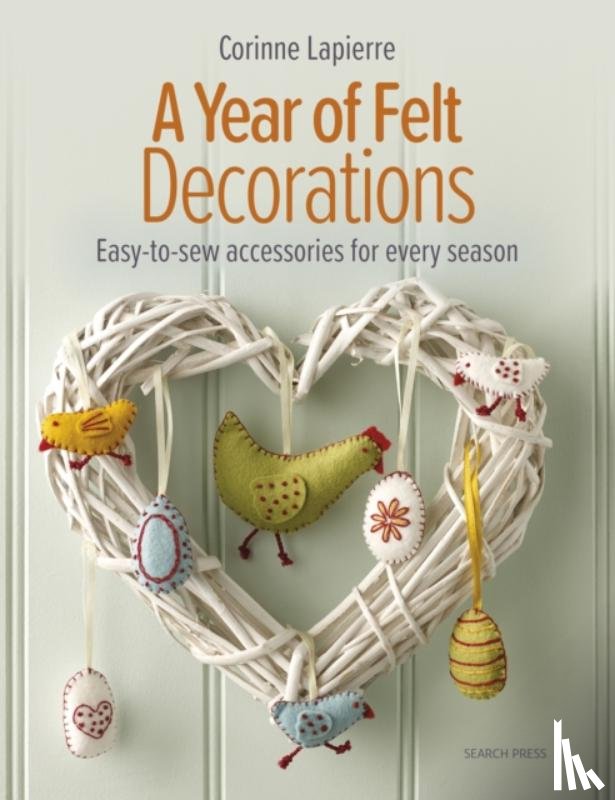 Lapierre, Corinne - A Year of Felt Decorations