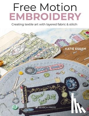 Essam, Katie - Free Motion Embroidery