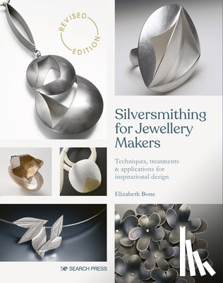 Bone, Elizabeth - Silversmithing for Jewellery Makers (New Edition)