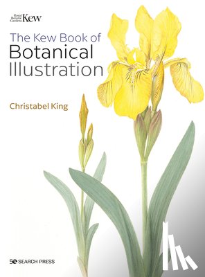 King, Christabel - The Kew Book of Botanical Illustration (paperback edition)