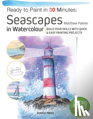 Palmer, Matthew - Ready to Paint in 30 Minutes: Seascapes