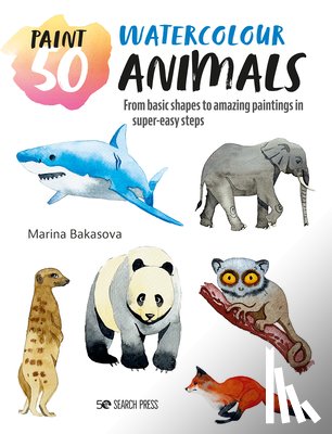 Bakasova, Marina - Paint 50: Watercolour Animals