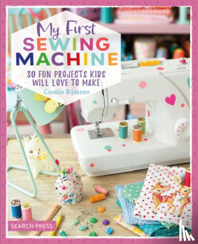 Bijasson, Coralie - My First Sewing Machine