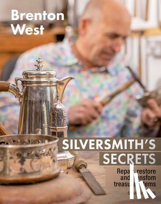 West, Brenton - Silversmith's Secrets