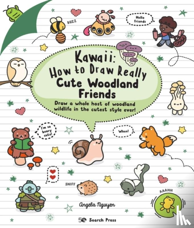 Nguyen, Angela - Kawaii: How to Draw Really Cute Woodland Friends