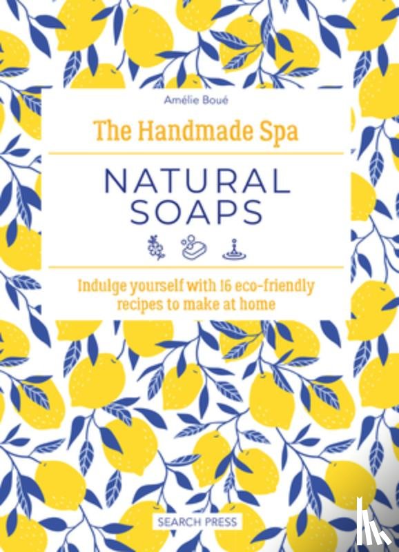 Boue, Amelie - The Handmade Spa: Natural Soaps