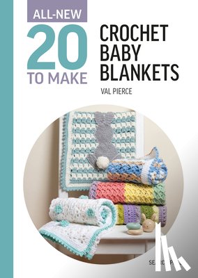 Pierce, Val - All-New Twenty to Make: Crochet Baby Blankets