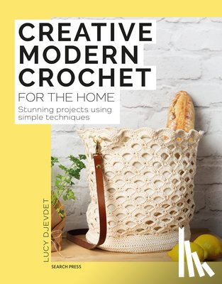 Djevdet, Lucy - Creative Modern Crochet for the Home