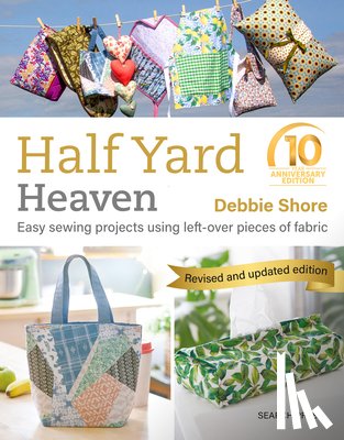 Shore, Debbie - Half Yard™ Heaven: 10 year anniversary edition