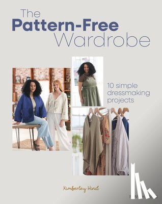 Hind, Kimberley - The Pattern-Free Wardrobe