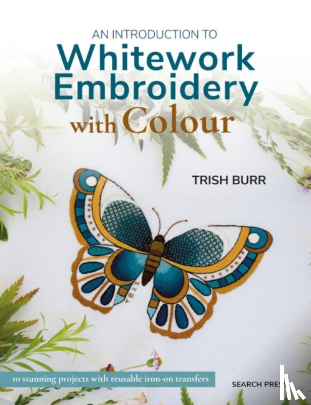 Burr, Trish - An Introduction to Whitework Embroidery with Colour