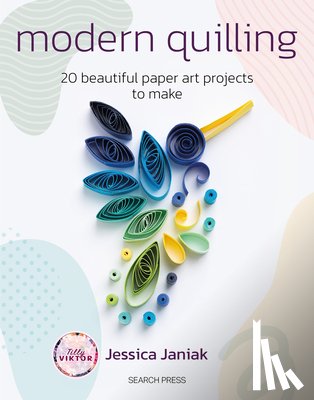 Janiak, Jessica - Modern Quilling