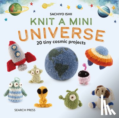Ishii, Sachiyo - Knit a Mini Universe