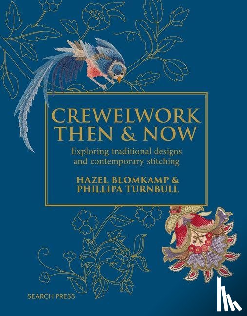 Blomkamp, Hazel, Turnbull, Phillipa - Crewelwork Then and Now