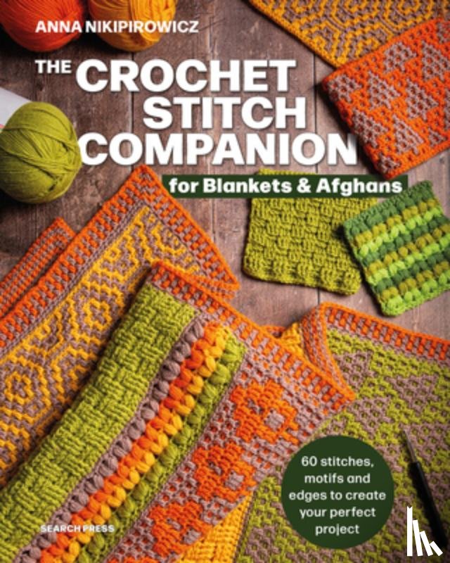 Nikipirowicz, Anna - The Crochet Stitch Companion for Blankets and Afghans