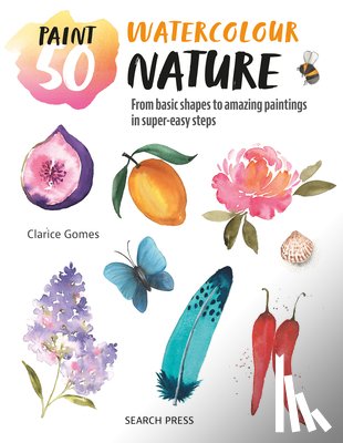 Gomes, Clarice - Paint 50: Watercolour Nature